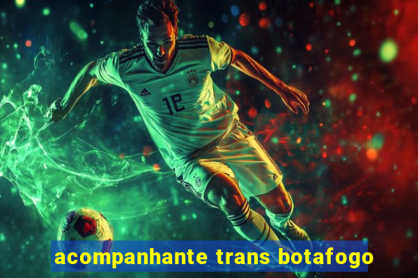 acompanhante trans botafogo